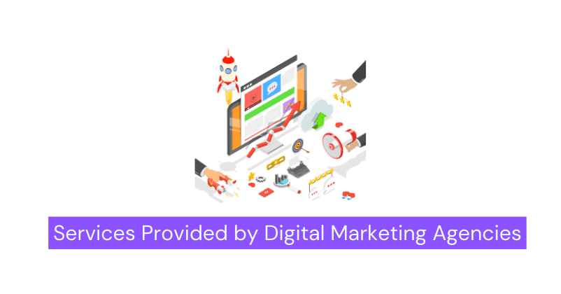 Services Provided by Digital Marketing Agencies