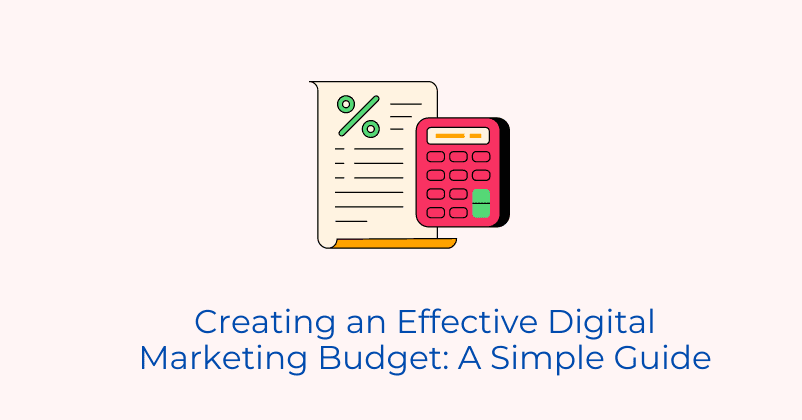 Creating an Effective Digital Marketing Budget A Simple Guide