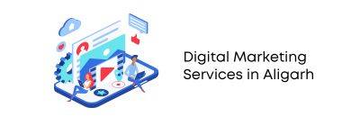 Digital Marketing Services in Aligarh