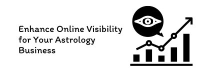 Enhance Online Visibility for Your Astrology Business