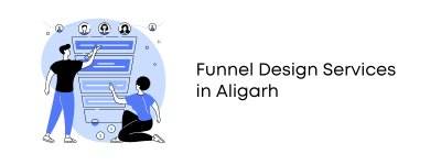 Funnel Design Services in Aligarh