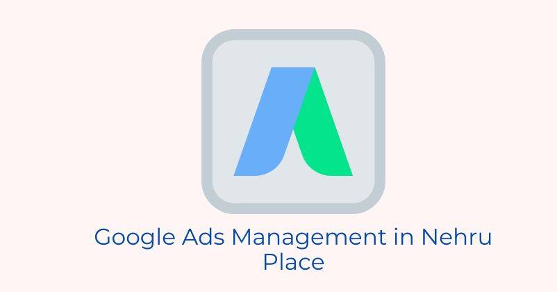 Google Ads Management in Nehru Place