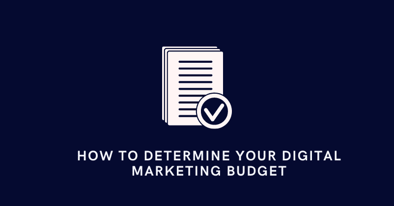 How to Determine Your Digital Marketing Budget