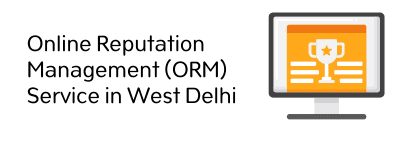 Online Reputation Management (ORM) Service in West Delhi