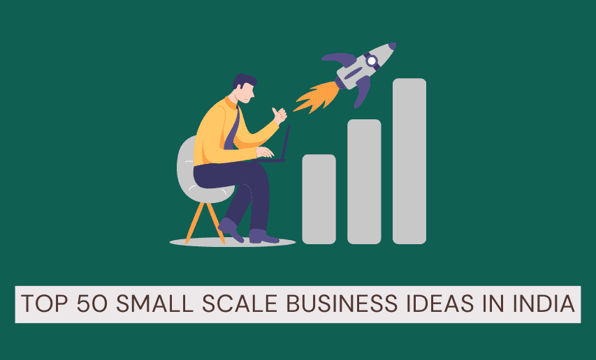 Read more about the article Top 50 Small Scale Business Ideas in India