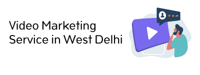 Video Marketing Service in West Delhi