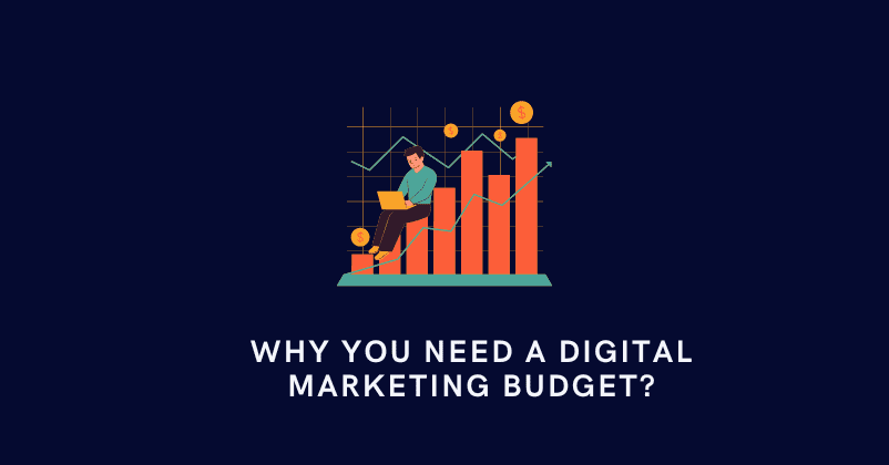 Why You Need a Digital Marketing Budget