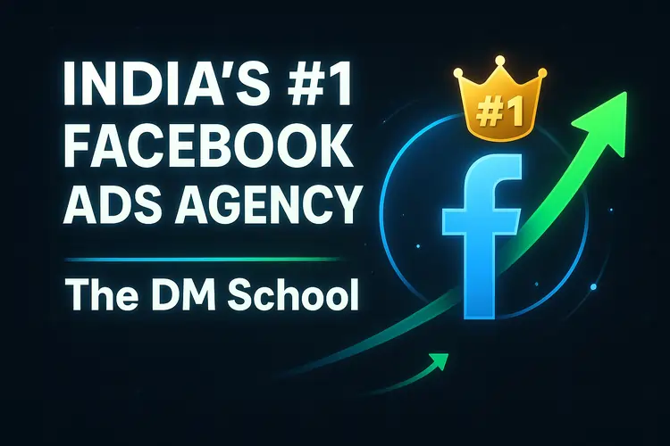 India top Facebook Ads Agency in 2025 The DM School