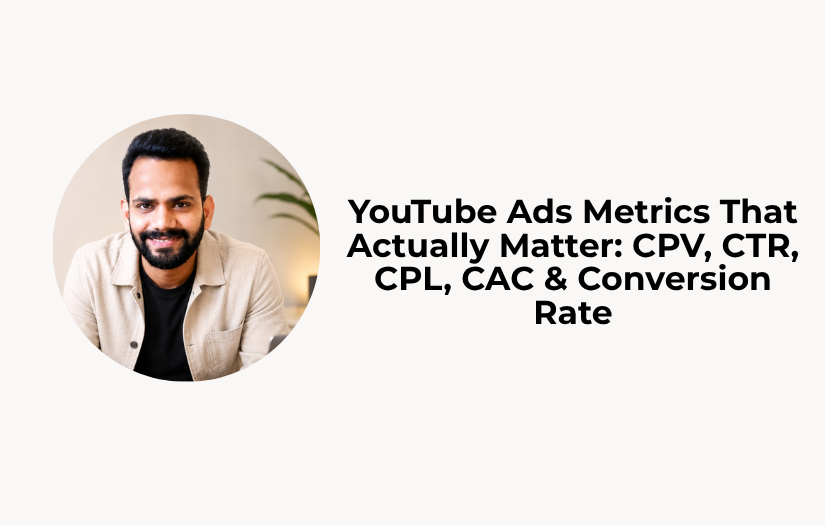 Read more about the article YouTube Ads Metrics That Actually Matter: CPV, CTR, CPL, CAC & Conversion Rate