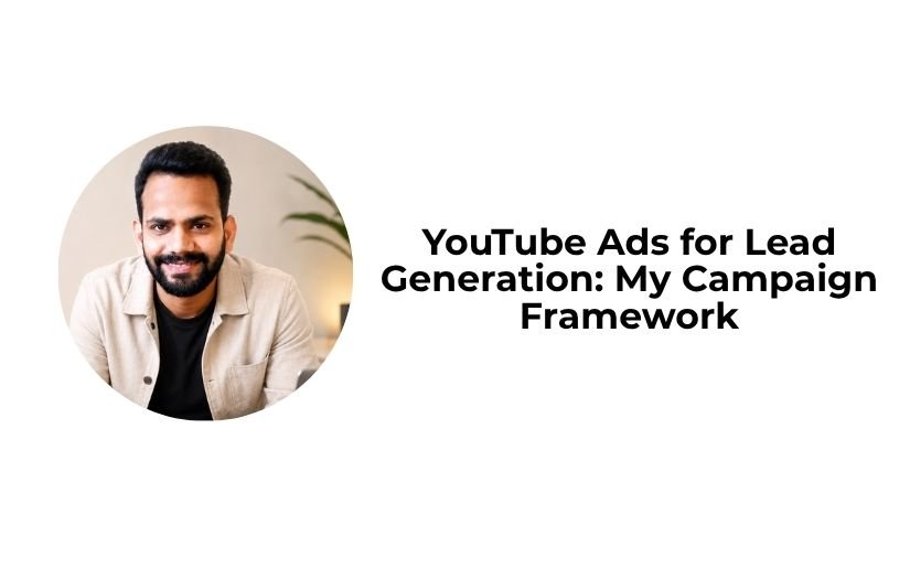 Read more about the article YouTube Ads for Lead Generation: My Campaign Framework