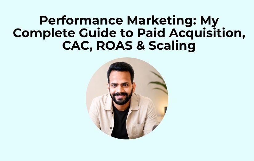 Read more about the article Performance Marketing: My Complete Guide to Paid Acquisition, CAC, ROAS & Scaling